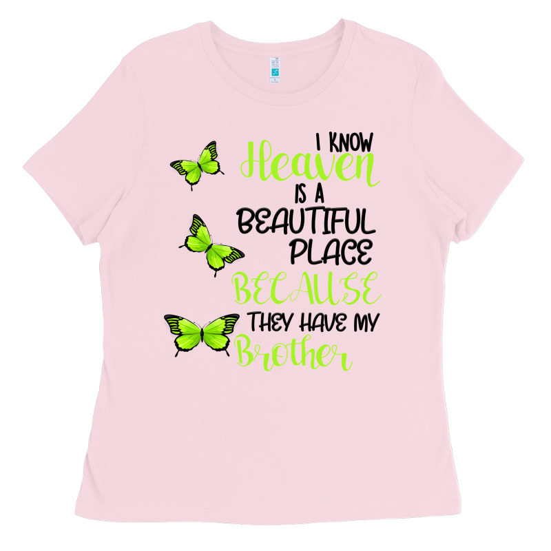 I Know Heaven Is A Beautiful Place Because They Have My Brother Ladies Tee by Bettercallsaul | Teevron