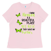 Bubblegum Pink I know heaven is a beautiful place because they have my brother Ladies Tee - Bettercallsaul