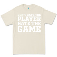 Bone Don't Hate The Player Hate The Game Premium Tee - InspiraDesign