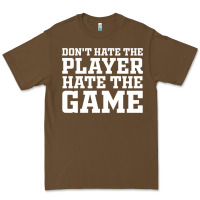 Cacao Don't Hate The Player Hate The Game Premium Tee - InspiraDesign