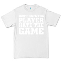 White Don't Hate The Player Hate The Game Premium Tee - InspiraDesign