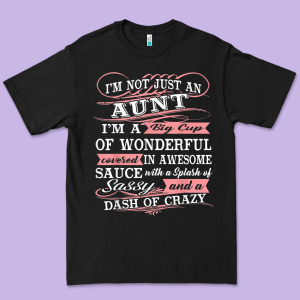 Aunt I M A Big Cup Of Wonderful Funny Aunt Gift Tee Premium Tee Designed By Trangstudio