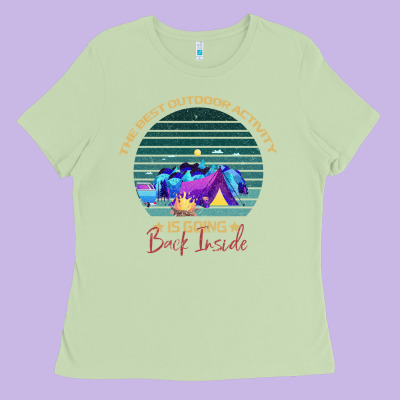 Camping The Best Outdoor Activity Is Going Back Inside Ladies Tee Designed By Bettercallsaul