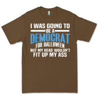 I Was Going To Be A Democrat For Halloween Political T Shirt T Shirt Premium Tee | Teevron