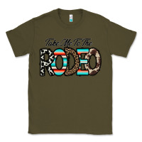Army Green take me to the rodeo Classic Tee - CowhideDigitalArt