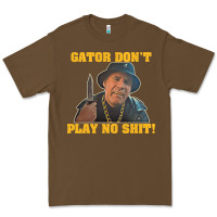 Cacao Gator Don'T Play No Shit! (2) Premium Tee - trangStudio