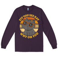 Plum funny retro sunset eff you see kay why oh you cat lovers t shirt Long Sleeve Tee - ArtChic