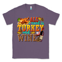 Lavender All I Need Is Turkey and Wine Classic Tee - texasbilliewilder