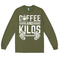 Army Green Coffee And Kilos Weightlifting Gift Long Sleeve Tee - ArtChic