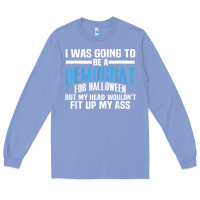 Colony Blue i was going to be a democrat for halloween political t shirt t shirt Long Sleeve Tee - StudioElite
