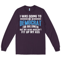 Plum i was going to be a democrat for halloween political t shirt t shirt Long Sleeve Tee - StudioElite