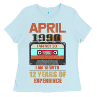 Baby Blue Aprıl 1990 I Am Not 30 I'm 18 With 12 Years Of Experience Ladies Tee - Bettercallsaul