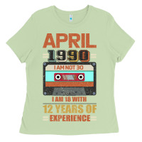 Matcha Aprıl 1990 I Am Not 30 I'm 18 With 12 Years Of Experience Ladies Tee - Bettercallsaul