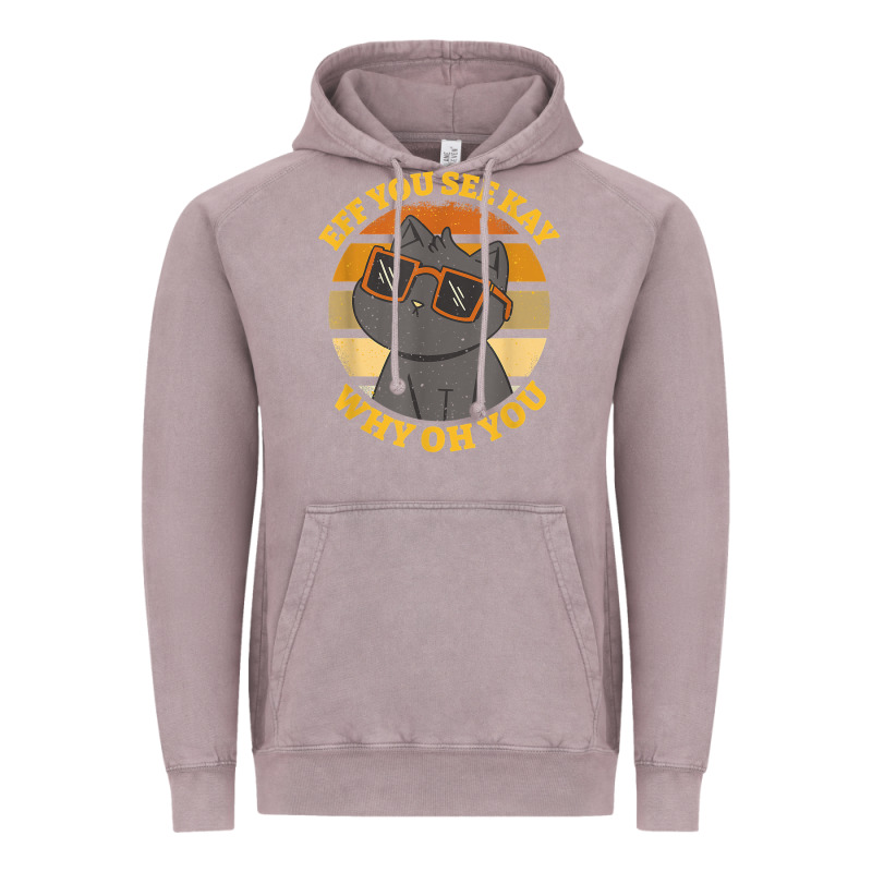 Funny Retro Sunset Eff You See Kay Why Oh You Cat Lovers T Shirt Vintage Hoodie by ArtChic | Teevron