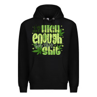 Black i'm not high enough for Premium Hoodie - CowhideDigitalArt