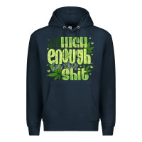 Navy i'm not high enough for Premium Hoodie - CowhideDigitalArt