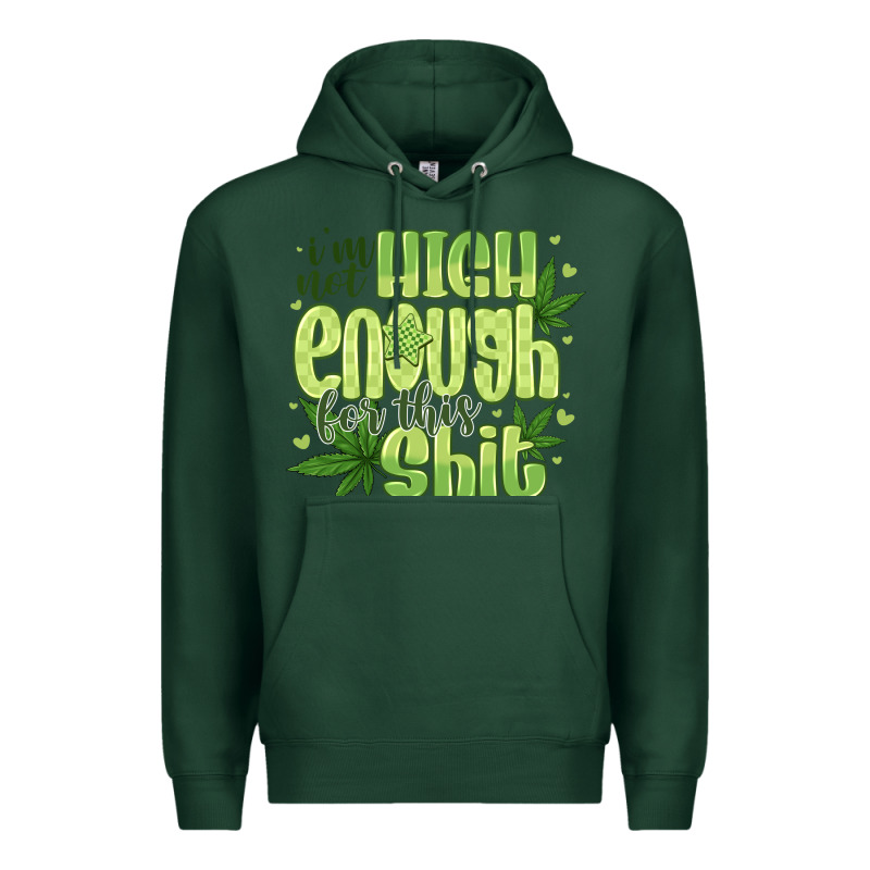 I'm Not High Enough For Premium Hoodie by CowhideDigitalArt | Teevron