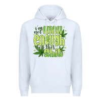 White i'm not high enough for Premium Hoodie - CowhideDigitalArt