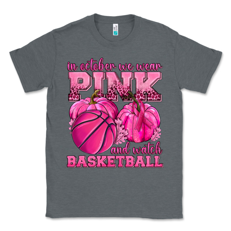In October We Wear Pink And Watch Basketball Classic Tee by texasbilliewilder | Teevron