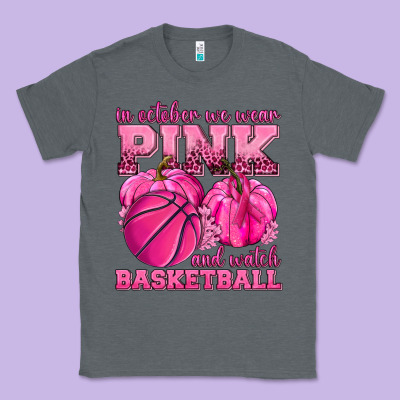 In October We Wear Pink And Watch Basketball Classic Tee Designed By Texasbilliewilder