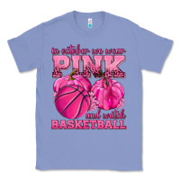 Colony Blue In October We Wear Pink and Watch Basketball Classic Tee - texasbilliewilder