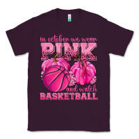 Plum In October We Wear Pink and Watch Basketball Classic Tee - texasbilliewilder