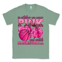 Sage In October We Wear Pink and Watch Basketball Classic Tee - texasbilliewilder