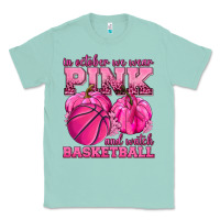 Seafoam In October We Wear Pink and Watch Basketball Classic Tee - texasbilliewilder