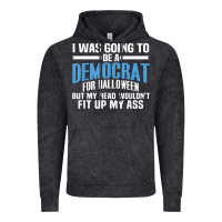 Vintage Black i was going to be a democrat for halloween political t shirt t shirt Vintage Hoodie - StudioElite