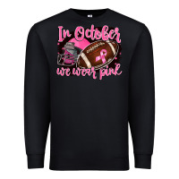 In October We Wear Pink With Football Premium Sweatshirt | Teevron