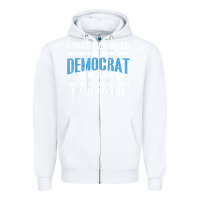 White i was going to be a democrat for halloween political t shirt t shirt Zipper Hoodie - StudioElite