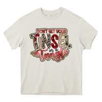 Cream dont get your tinsel in a tangle Heavy Core Tee - SublimationCraftShop