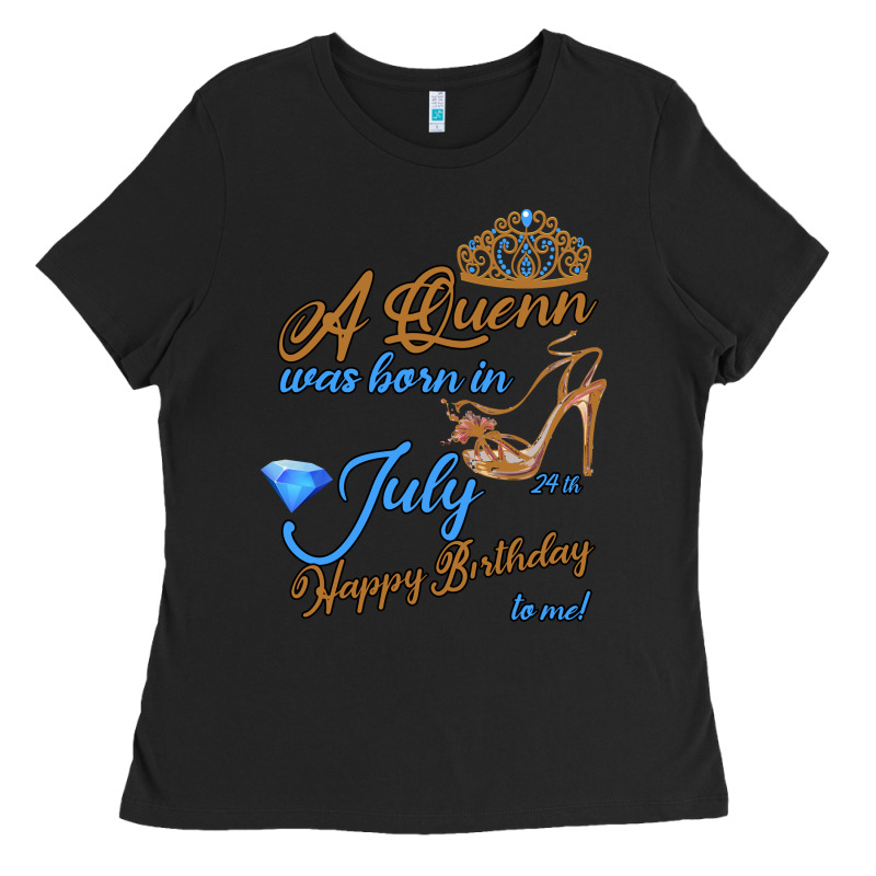 A Queen Was Born In July 24th Happy Birthday Ladies Tee by Bettercallsaul | Teevron