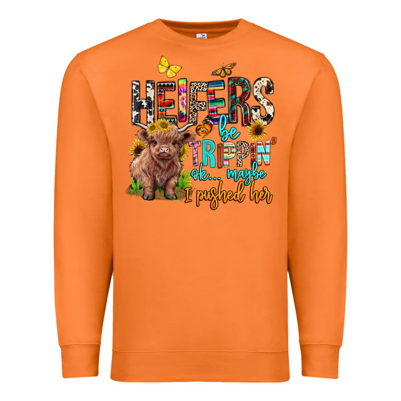 Heifers Be Trippin Ok Maybe I Pushed Her Premium Sweatshirt by BarkalooDesign | Teevron