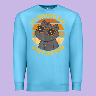 Funny Retro Sunset Eff You See Kay Why Oh You Cat Lovers T Shirt Premium Sweatshirt Designed By Artchic