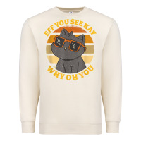 Sandshell funny retro sunset eff you see kay why oh you cat lovers t shirt Premium Sweatshirt - ArtChic