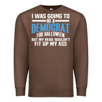 Chestnut i was going to be a democrat for halloween political t shirt t shirt Premium Sweatshirt - StudioElite