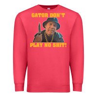 Cardinal Gator Don'T Play No Shit! (2) Premium Sweatshirt - trangStudio