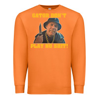 Carrot Gator Don'T Play No Shit! (2) Premium Sweatshirt - trangStudio