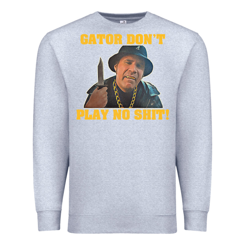 Gator Don't Play No Shit! (2) Premium Sweatshirt by trangStudio | Teevron
