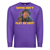 Purple Gator Don'T Play No Shit! (2) Premium Sweatshirt - trangStudio