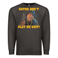 Smoke Gator Don'T Play No Shit! (2) Premium Sweatshirt - trangStudio