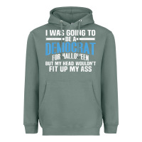Sage i was going to be a democrat for halloween political t shirt t shirt Heavyweight Hoodie - StudioElite