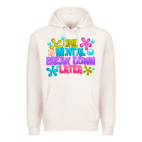 Pale Pink one mental break dowm later Premium Hoodie - CowhideDigitalArt