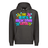 Smoke one mental break dowm later Premium Hoodie - CowhideDigitalArt