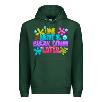 Sports Green one mental break dowm later Premium Hoodie - CowhideDigitalArt