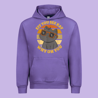 Funny Retro Sunset Eff You See Kay Why Oh You Cat Lovers T Shirt Urban Hoodie Designed By Artchic