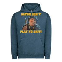 Pigment Midnight Navy Gator Don'T Play No Shit! (2) Urban Hoodie - trangStudio