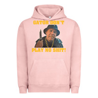 Pigment Salmon Gator Don'T Play No Shit! (2) Urban Hoodie - trangStudio
