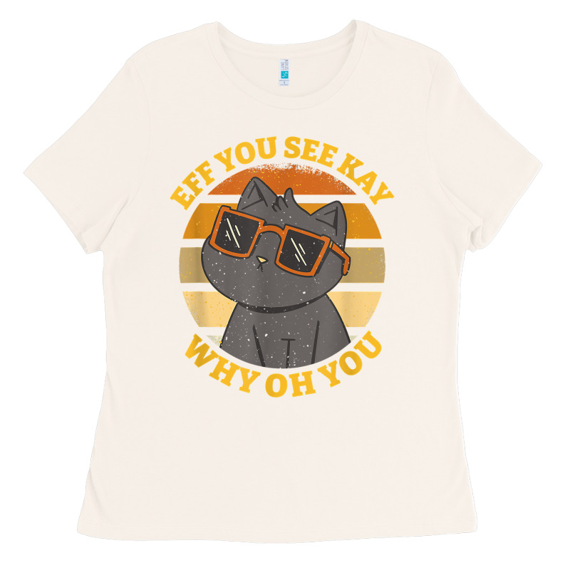 Funny Retro Sunset Eff You See Kay Why Oh You Cat Lovers T Shirt Ladies Tee by ArtChic | Teevron
